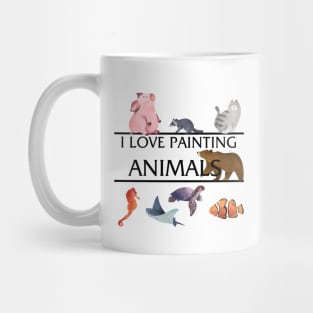 I Love Painting Animals Mug